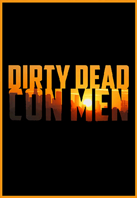 DIRTY DEAD CON MEN